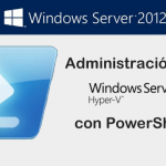 Administracion de Hyper-V en Windows Server 2012 con PowerShell